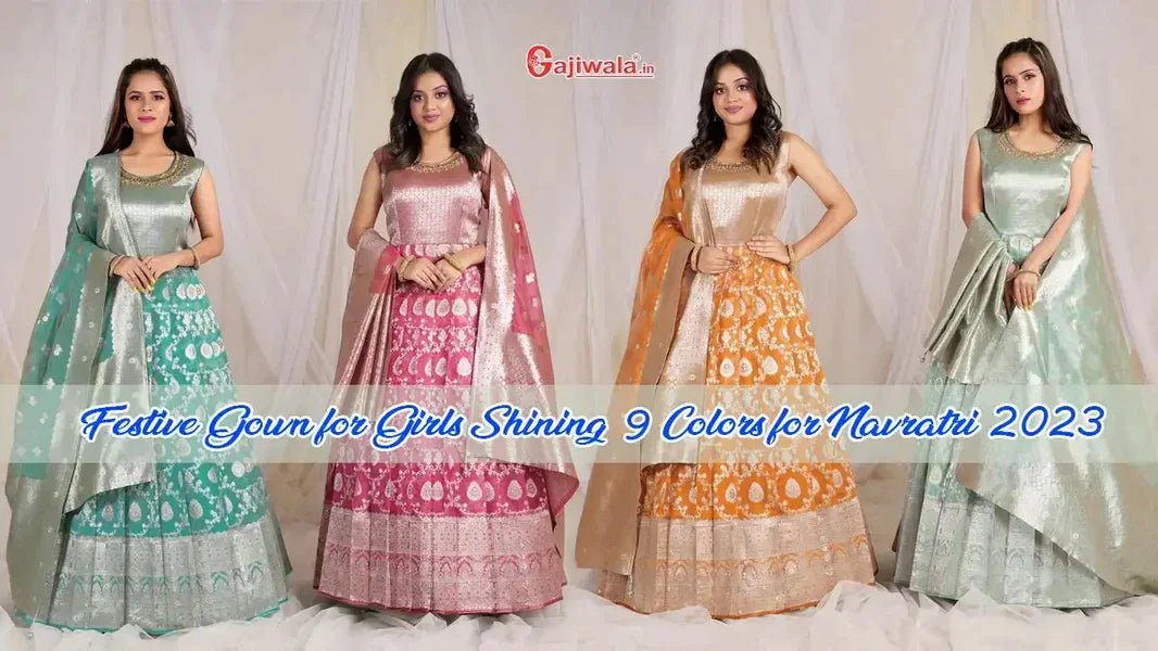 Festive Gown for Girls: Shining 9 Colors for Navratri 2023 - Gajiwala